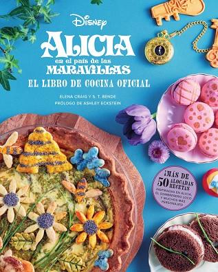 ALICIA EN EL PAIS DE LAS MARAVILLAS: EL LIBRO DE COCINA OFICIAL | 9788467968224 | CRAIG, ELENA/BENDE, S. T. | Llibreria Online de Banyoles | Comprar llibres en català i castellà online