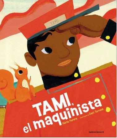 TAMI, EL MAQUINISTA | 9788412575699 | PARERA CIURÓ, NÚRIA | Llibreria Online de Banyoles | Comprar llibres en català i castellà online