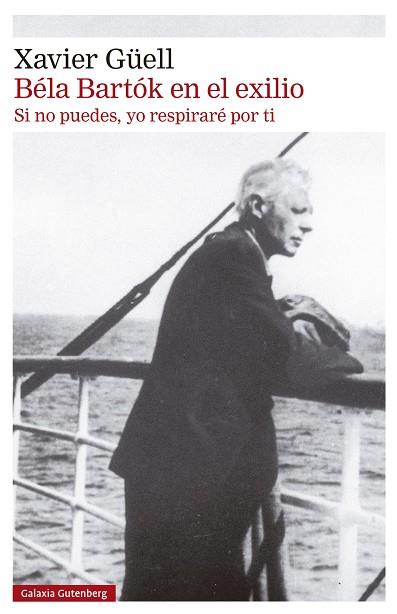 BÉLA BARTÓK EN EL EXILIO | 9788410317130 | GÜELL, XAVIER | Llibreria Online de Banyoles | Comprar llibres en català i castellà online