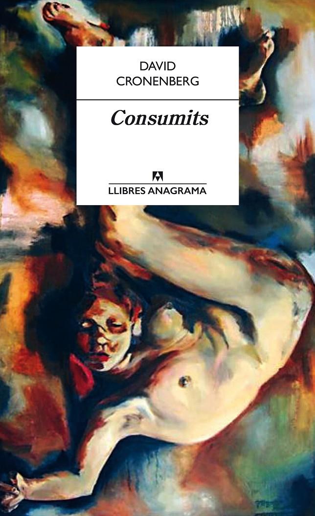 CONSUMITS | 9788433915283 | CRONENBERG, DAVID | Llibreria L'Altell - Llibreria Online de Banyoles | Comprar llibres en català i castellà online - Llibreria de Girona