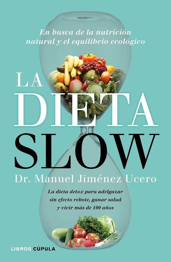 DIETA SLOW, LA | 9788448022921 | JIMÉNEZ UCERO, DR MANUEL | Llibreria L'Altell - Llibreria Online de Banyoles | Comprar llibres en català i castellà online - Llibreria de Girona