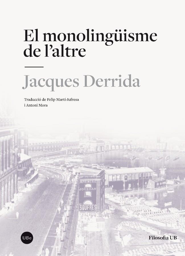 EL MONOLINGÜISME DE L’ALTRE | 9788491680284 | DERRIDA, JACQUES | Llibreria Online de Banyoles | Comprar llibres en català i castellà online