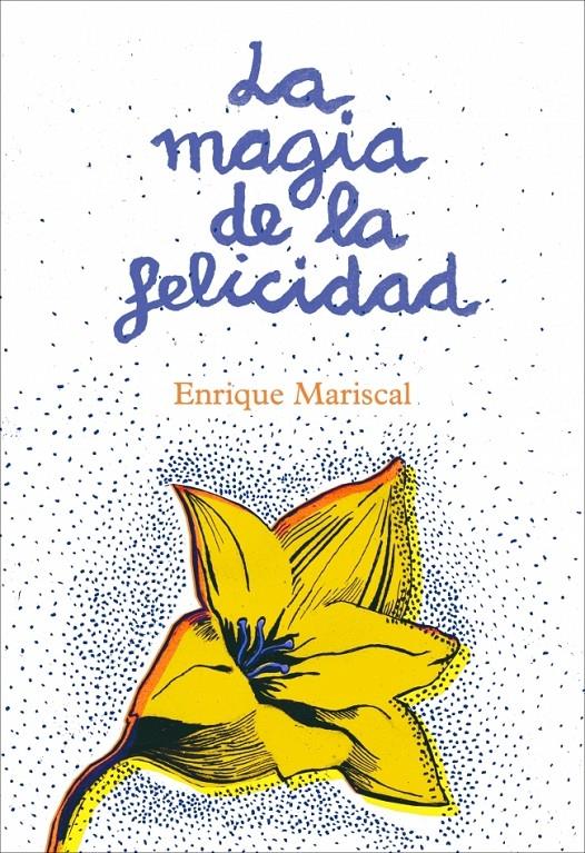 MAGIA DE LA FELICIDAD, LA | 9788425345456 | MARISCAL, ENRIQUE | Llibreria L'Altell - Llibreria Online de Banyoles | Comprar llibres en català i castellà online - Llibreria de Girona