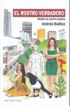 EL ROSTRO VERDADERO | 9788494933226 | IBÁÑEZ SEGURA, ANDRÉS | Llibreria Online de Banyoles | Comprar llibres en català i castellà online