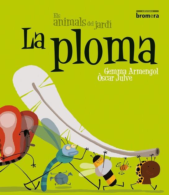 PLOMA, LA | 9788498245820 | GEMMA ARMENGOL, ÒSCAR JULVE | Llibreria Online de Banyoles | Comprar llibres en català i castellà online
