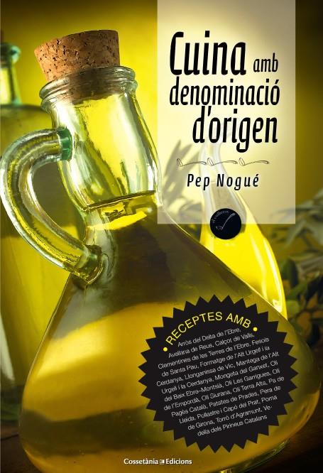 CUINA AMB DENOMINACIÓ D'ORIGEN | 9788490342794 | NOGUÉ, PEP | Llibreria L'Altell - Llibreria Online de Banyoles | Comprar llibres en català i castellà online - Llibreria de Girona