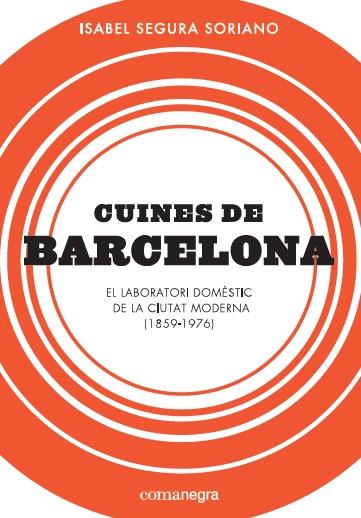 CUINES DE BARCELONA | 9788417188184 | SEGURA SORIANO, ISABEL | Llibreria Online de Banyoles | Comprar llibres en català i castellà online