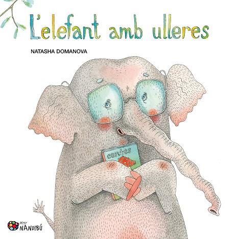 L'ELEFANT AMB ULLERES | 978-84-1303-431-7 | DOMANOVA, NATASHA | Llibreria Online de Banyoles | Comprar llibres en català i castellà online