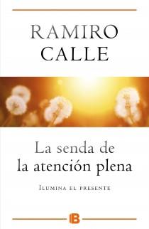 SENDA DE LA ATENCIÓN PLENA, LA | 9788466654975 | CALLE, RAMIRO | Llibreria Online de Banyoles | Comprar llibres en català i castellà online