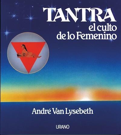 TANTRA, EL CULTO DE LO FEMENINO | 9788486344771 | VAN LYSEBETH, ANDRE  | Llibreria Online de Banyoles | Comprar llibres en català i castellà online