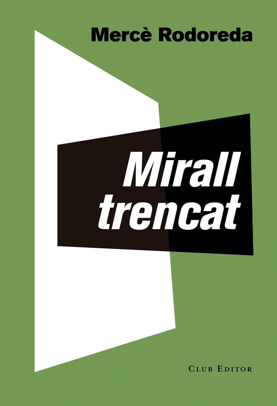 MIRALL TRENCAT | 9788473292283 | RODOREDA, MERCÈ | Llibreria L'Altell - Llibreria Online de Banyoles | Comprar llibres en català i castellà online - Llibreria de Girona