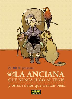 ANCIANA QUE NUNCA JUGO AL TENIS Y OTROS RELATOS QUE SIENTAN | 9788467905069 | ZIDROU,JORDI LAFEBRE | Llibreria Online de Banyoles | Comprar llibres en català i castellà online