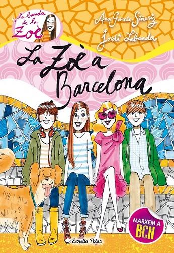 7. LA ZOÈ A BARCELONA | 9788490573907 | ANA GARCÍA-SIÑERIZ | Llibreria L'Altell - Llibreria Online de Banyoles | Comprar llibres en català i castellà online - Llibreria de Girona