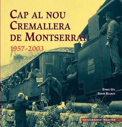 CAP EL NOU CREMALLERA DE MONTSERRAT 1957-2003 | 9788495695949 | GIL,E; BLASCO,D | Llibreria Online de Banyoles | Comprar llibres en català i castellà online