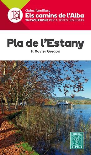 PLA DE L'ESTANY - ELS CAMINS DE L'ALBA | 9788480906753 | GREGORI PONS, FRANCESC XAVIER | Llibreria Online de Banyoles | Comprar llibres en català i castellà online