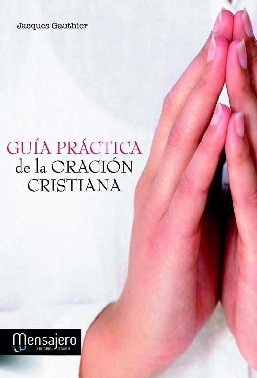 GUÍA PRÁCTICA DE LA ORACIÓN CRISTIANA | 9788427132061 | GAUTHIER, JACQUES | Llibreria Online de Banyoles | Comprar llibres en català i castellà online