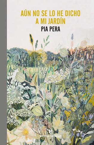 AÚN NO SE LO HE DICHO A MI JARDÍN | 9788417800741 | PERA, PIA | Llibreria L'Altell - Llibreria Online de Banyoles | Comprar llibres en català i castellà online - Llibreria de Girona