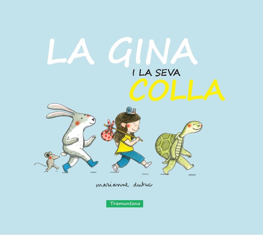 GINA I LA SEVA COLLA, LA | 9788416578276 | DUBUC DUBUC, MARIANNE | Llibreria L'Altell - Llibreria Online de Banyoles | Comprar llibres en català i castellà online - Llibreria de Girona