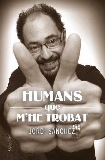 HUMANS QUE EM VAIG TROBAR | 9788466414159 | SÁNCHEZ, JORDI | Llibreria Online de Banyoles | Comprar llibres en català i castellà online