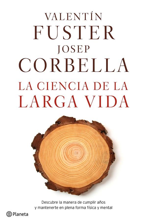 LA CIENCIA DE LA LARGA VIDA | 9788408162612 | VALENTÍN FUSTER/JOSEP CORBELLA | Llibreria L'Altell - Llibreria Online de Banyoles | Comprar llibres en català i castellà online - Llibreria de Girona