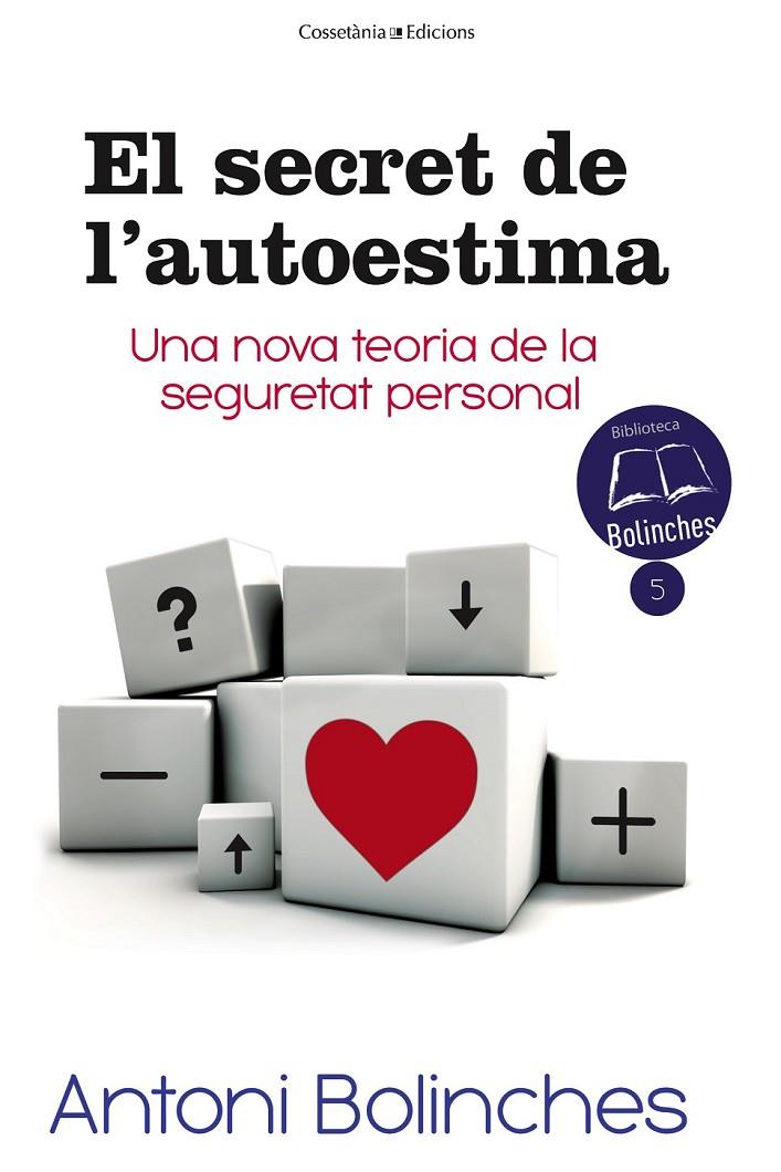 SECRET DE L'AUTOESTIMA, EL | 9788490343579 | BOLINCHES SÁNCHEZ, ANTONI | Llibreria L'Altell - Llibreria Online de Banyoles | Comprar llibres en català i castellà online - Llibreria de Girona