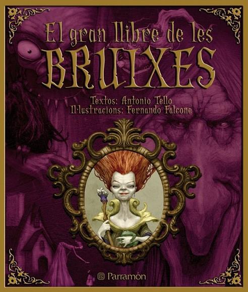 GRAN LLIBRE DE LES BRUIXES | 9788434233966 | TELLO ANTONIO | Llibreria L'Altell - Llibreria Online de Banyoles | Comprar llibres en català i castellà online - Llibreria de Girona