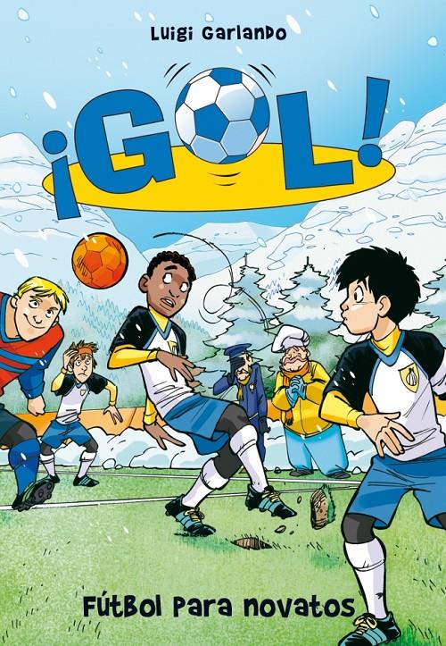 GOL 18. FÚTBOL PARA NOVATOS | 9788484419914 | GARLANDO,LUIGI | Llibreria Online de Banyoles | Comprar llibres en català i castellà online