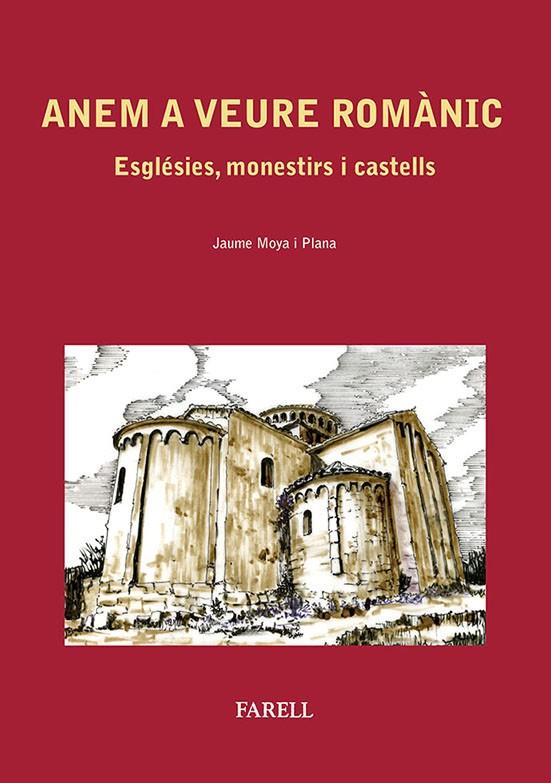 ANEM A VEURE ROMÀNIC:ESGLÉSIES, MONESTIRS I CASTELLS | 9788492811397 | JAUME MOYA I PLANA | Llibreria Online de Banyoles | Comprar llibres en català i castellà online