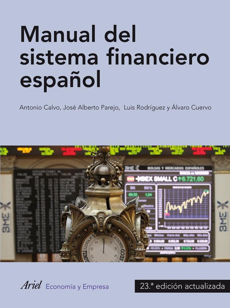 MANUAL DEL SISTEMA FINANCIERO ESPAÑOL | 9788434413566 | CALVO BERNARDINO,ANTONIO | Llibreria Online de Banyoles | Comprar llibres en català i castellà online