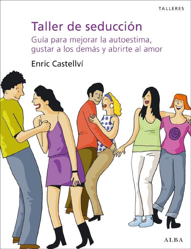 TALLER DE SEDUCCIÓN | 9788484286462 | CASTELLVÍ BARRERA, ENRIC | Llibreria L'Altell - Llibreria Online de Banyoles | Comprar llibres en català i castellà online - Llibreria de Girona