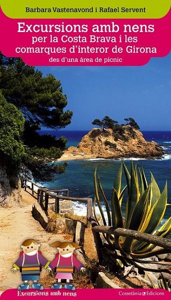 EXCURSIONS AMB NENS PER LA COSTA BRAVA I LES COMARQUES D'INTERIOR DE GIRONA DES D'UNA ÀREA DE PÍCNIC | 9788490343203 | VASTENAVOND, BARBARA/SERVENT, RAFAEL | Llibreria L'Altell - Llibreria Online de Banyoles | Comprar llibres en català i castellà online - Llibreria de Girona