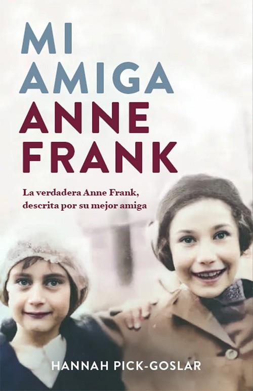 MI AMIGA ANNE FRANK | 9788401032172 | PICK-GOSLAR, HANNAH | Llibreria Online de Banyoles | Comprar llibres en català i castellà online