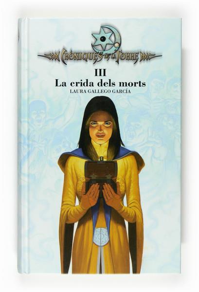 CRIDA DELS MORTS, LA (CRÒNIQUES DE LA TORRES - 3) | 9788466120326 | GALLEGO, LAURA | Llibreria Online de Banyoles | Comprar llibres en català i castellà online