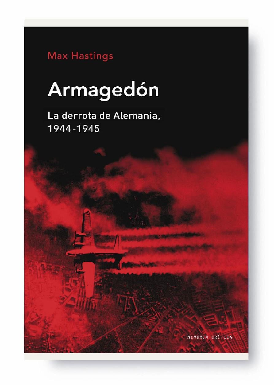 ARMAGEDÓN ( LA DERROTA DE ALEMANIA) | 9788498920550 | HASTINGS,MAX | Llibreria L'Altell - Llibreria Online de Banyoles | Comprar llibres en català i castellà online - Llibreria de Girona