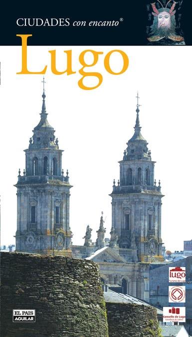 LUGO. CIUDADES CON ENCANTO | 9788403508682 | VARIOS AUTORES | Llibreria Online de Banyoles | Comprar llibres en català i castellà online