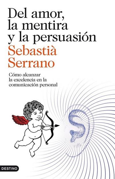 DEL AMOR, LA MENTIRA Y LA PERSUASIÓN | 9788423329595 | SERRANO, SEBASTIÀ | Llibreria Online de Banyoles | Comprar llibres en català i castellà online