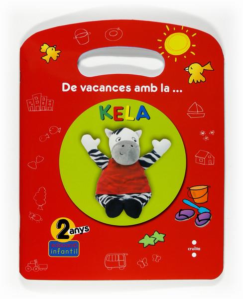 DE VACANCES AMB LA KELA | 9788466122849 | EQUIP EDITORIAL CRUÏLLA, | Llibreria L'Altell - Llibreria Online de Banyoles | Comprar llibres en català i castellà online - Llibreria de Girona