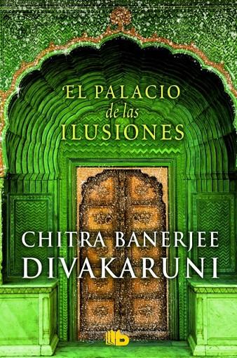 PALACIO DE LAS ILUSIONES, EL | 9788490701157 | DIVAKARUNI, CHITRA BANERJEE | Llibreria L'Altell - Llibreria Online de Banyoles | Comprar llibres en català i castellà online - Llibreria de Girona