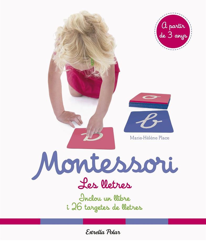 MONTESSORI. LES LLETRES | 9788491375791 | PLACE, MARIE HÉLÈNE | Llibreria Online de Banyoles | Comprar llibres en català i castellà online