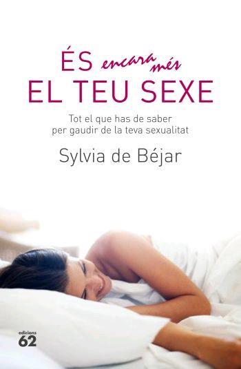 ES ENCARA MES EL TEU SEXE | 9788429760682 | DE BEJAR, SYLVIA | Llibreria Online de Banyoles | Comprar llibres en català i castellà online