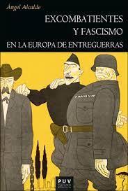 EXCOMBATIENTES Y FASCISMO EN LA EUROPA DE ENTREGUERRAS | 9788491349273 | ALCALDE, ÁNGEL | Llibreria Online de Banyoles | Comprar llibres en català i castellà online