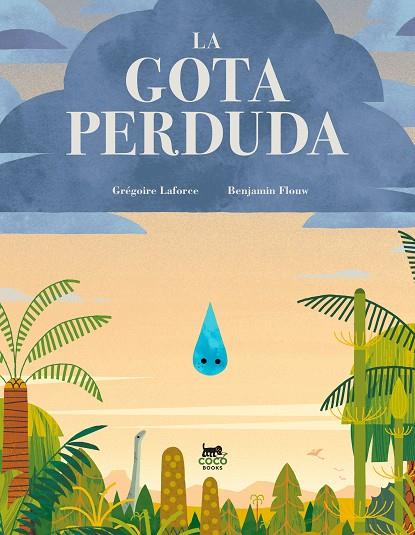 LA GOTA PERDUDA | 9788412730029 | LAFORCE, GRÉGOIRE | Llibreria Online de Banyoles | Comprar llibres en català i castellà online