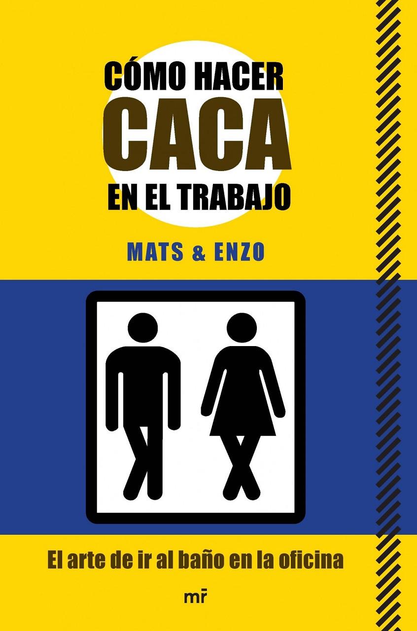 CÓMO HACER CACA EN EL TRABAJO | 9788427040946 | MATS & ENZO | Llibreria L'Altell - Llibreria Online de Banyoles | Comprar llibres en català i castellà online - Llibreria de Girona