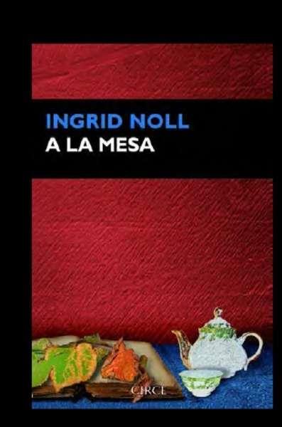 A LA MESA | 9788477653073 | NOLL, INGRID | Llibreria Online de Banyoles | Comprar llibres en català i castellà online