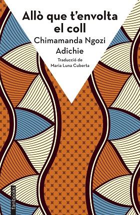 ALLÒ QUE T'ENVOLTA EL COLL | 9788410028272 | NGOZI ADICHIE, CHIMAMANDA | Llibreria Online de Banyoles | Comprar llibres en català i castellà online