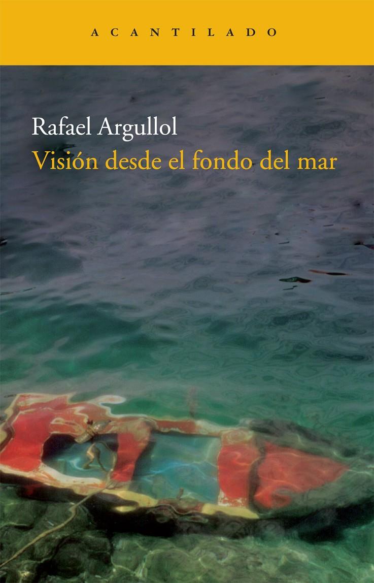 VISION DESDE EL FONDO DEL MAR | 9788492649594 | ARGULLOL, RAFAEL | Llibreria Online de Banyoles | Comprar llibres en català i castellà online