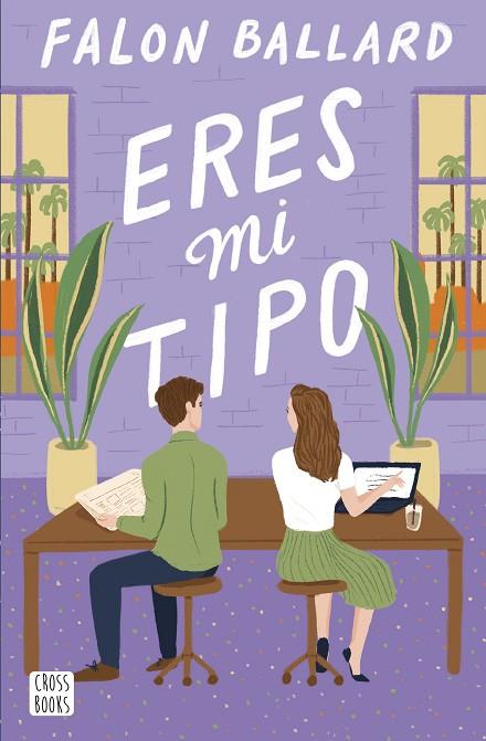 ERES MI TIPO | 9788408290100 | BALLARD, FALON | Llibreria L'Altell - Llibreria Online de Banyoles | Comprar llibres en català i castellà online - Llibreria de Girona