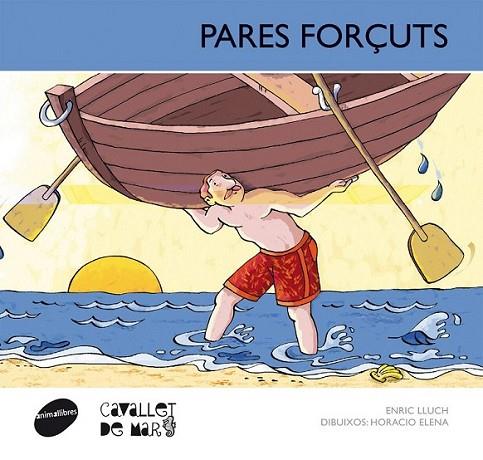 PARES FORÇUTS | 9788415095682 | LLUCH GIRBÉS, ENRIC | Llibreria Online de Banyoles | Comprar llibres en català i castellà online