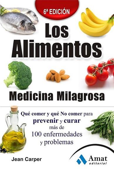 ALIMENTOS MEDICINA MILAGROSA 6ª EDICION, LOS | 9788497353922 | CARPER, JEAN | Llibreria Online de Banyoles | Comprar llibres en català i castellà online