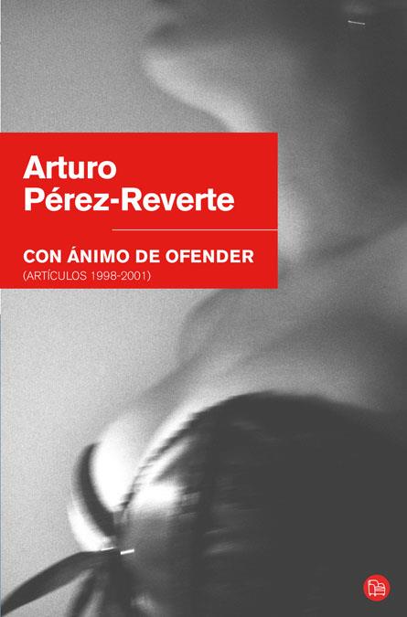 CON ANIMO DE OFENDER | 9788466321693 | PÉREZ-REVERTE, ARTURO | Llibreria Online de Banyoles | Comprar llibres en català i castellà online